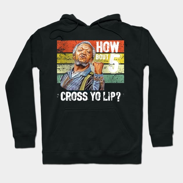 Redd Foxx Retro || HOW BOUT CROSS YO LIP? Hoodie by Matildae